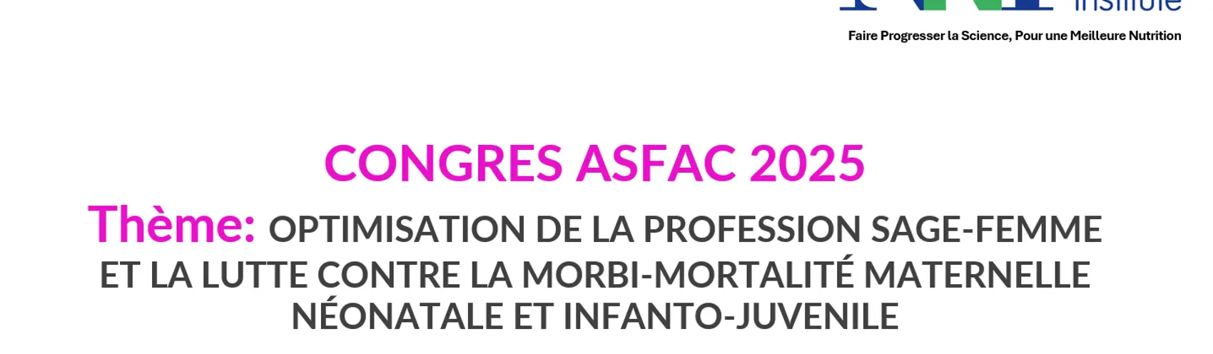 Thème: OPTIMISATION DE LA PROFESSION SAGE-FEMME ET LA LUTTE CONTRE LA MORBI-MORTALITÉ MATERNELLE  NÉONATALE ET INFANTO-JUVENILE