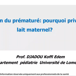 Alimentation du prématuré pourquoi privilégier le lait maternel Prof DJADOU Koffi Edem