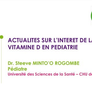 Actualités sur l'interêt de la vitamine D en pédiatrie.
