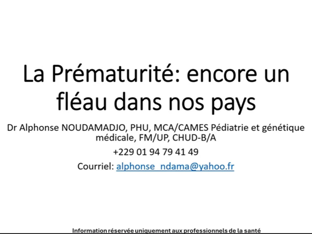 La Prématurité  encore un fléau dans nos pays - Dr.  Alphonse NOUDAMADJO