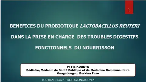 BENEFICES DU PROBIOTIQUE LACTOBACILLUS REUTERI DANS LA PRISE EN CHARGE DES TROUBLES DIGESTIFS L. Reuteri